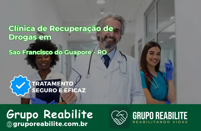 🚨 Clínica de Recuperação de Drogas em São Francisco do Guaporé - RO