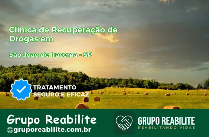 🚨 Clínica de Recuperação de Drogas em São João de Iracema - SP