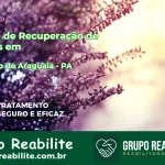 🚨 Clínica de Recuperação de Drogas em São João do Araguaia - PA