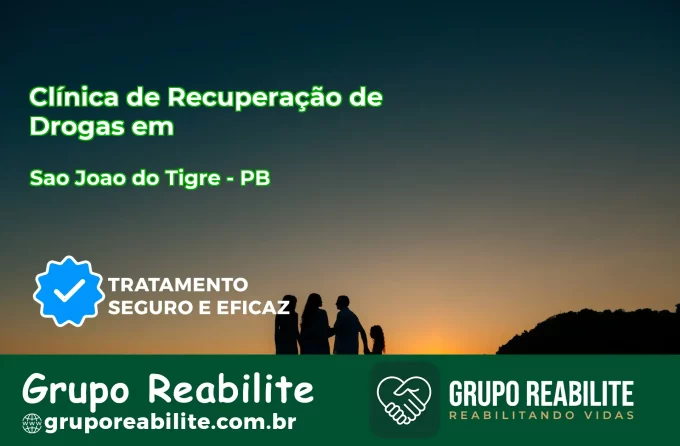 🚨 Clínica de Recuperação de Drogas em São João do Tigre - PB