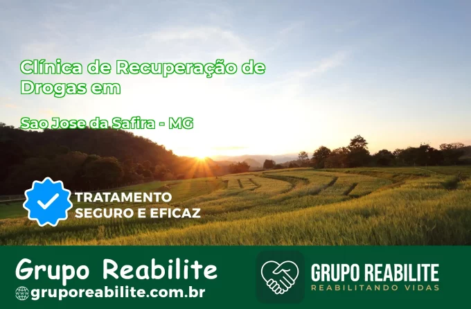 🚨 Clínica de Recuperação de Drogas em São José da Safira - MG