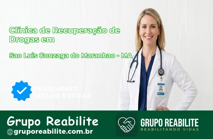 🚨 Clínica de Recuperação de Drogas em São Luís Gonzaga do Maranhão - MA