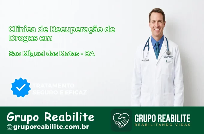 🚨 Clínica de Recuperação de Drogas em São Miguel das Matas - BA