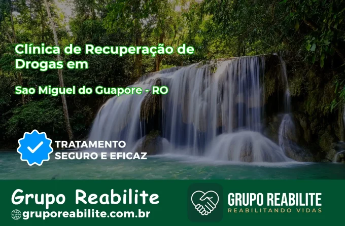🚨 Clínica de Recuperação de Drogas em São Miguel do Guaporé - RO