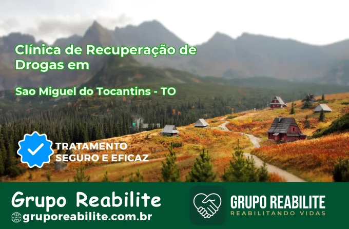 🚨 Clínica de Recuperação de Drogas em São Miguel do Tocantins - TO