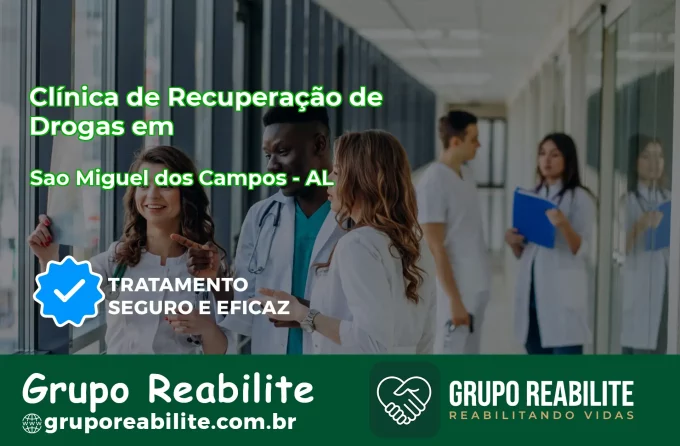 🚨 Clínica de Recuperação de Drogas em São Miguel dos Campos - AL