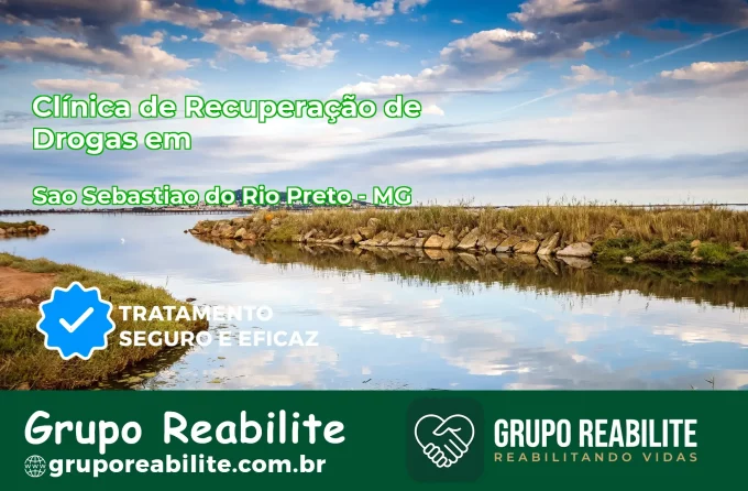 🚨 Clínica de Recuperação de Drogas em São Sebastião do Rio Preto - MG