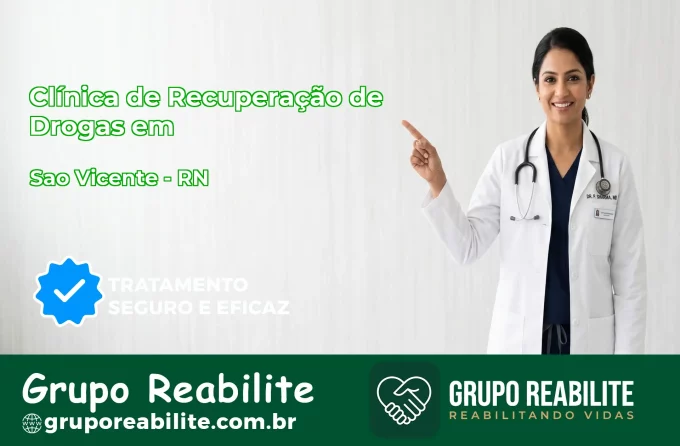 🚨 Clínica de Recuperação de Drogas em São Vicente - RN