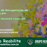 🚨 Clínica de Recuperação de Drogas em Senador Alexandre Costa - MA