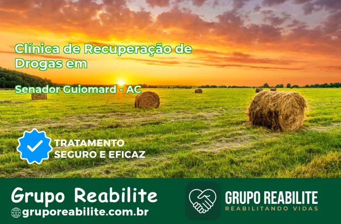 🚨 Clínica de Recuperação de Drogas em Senador Guiomard - AC