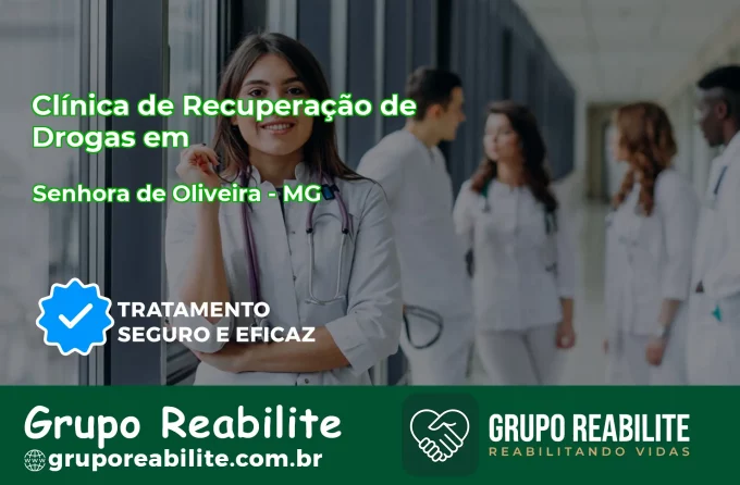 🚨 Clínica de Recuperação de Drogas em Senhora de Oliveira - MG