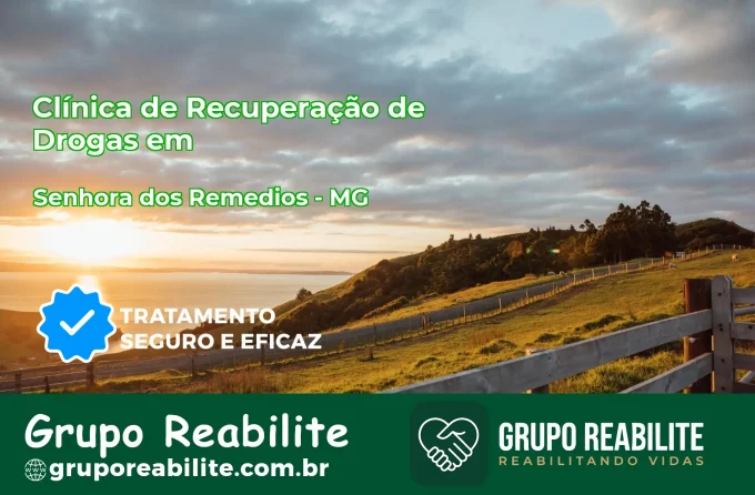🚨 Clínica de Recuperação de Drogas em Senhora dos Remédios - MG