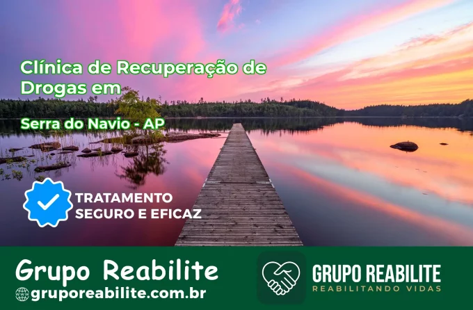 🚨 Clínica de Recuperação de Drogas em Serra do Navio - AP