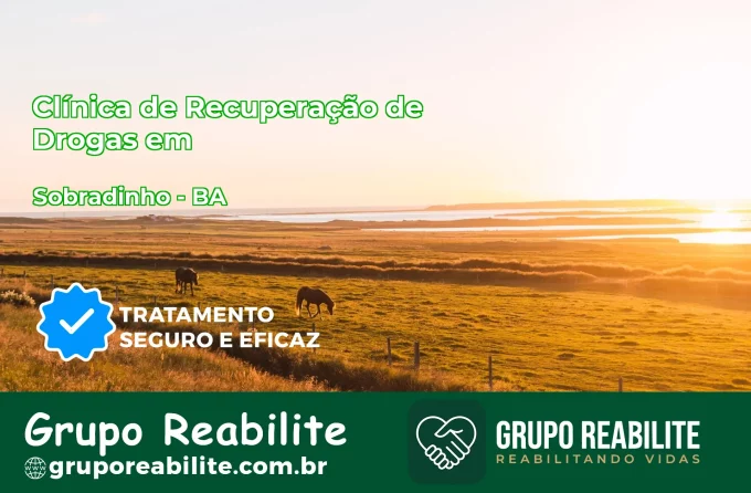🚨 Clínica de Recuperação de Drogas em Sobradinho - BA