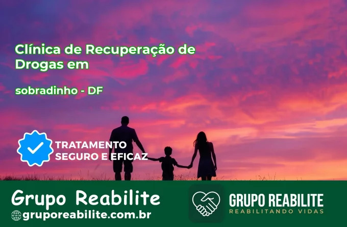 🚨 Clínica de Recuperação de Drogas em sobradinho - DF