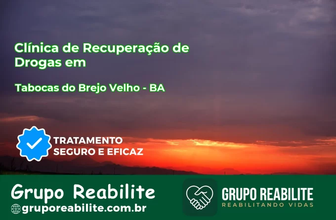 🚨 Clínica de Recuperação de Drogas em Tabocas do Brejo Velho - BA