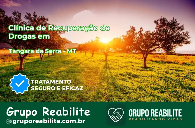 🚨 Clínica de Recuperação de Drogas em Tangará da Serra - MT