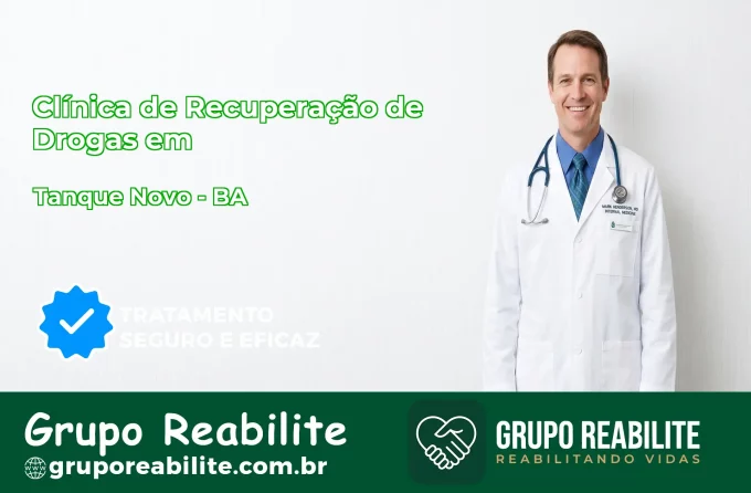 🚨 Clínica de Recuperação de Drogas em Tanque Novo - BA