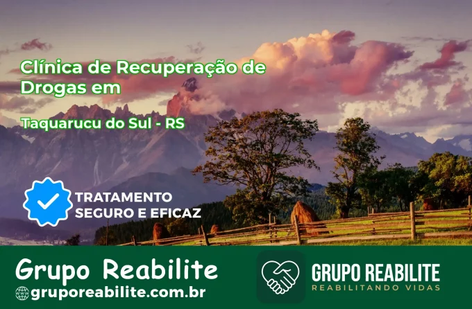 🚨 Clínica de Recuperação de Drogas em Taquaruçu do Sul - RS