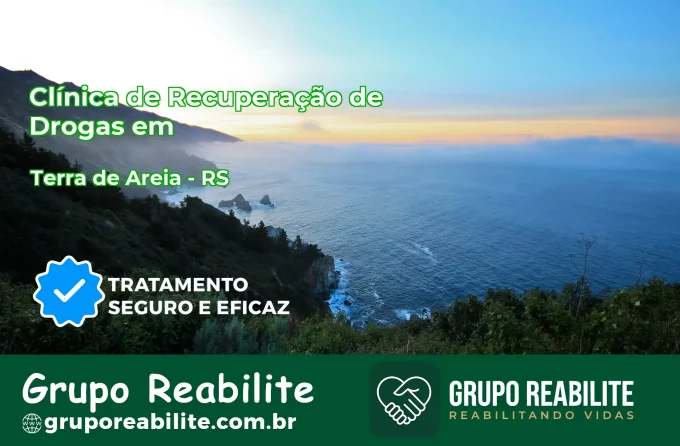 🚨 Clínica de Recuperação de Drogas em Terra de Areia - RS