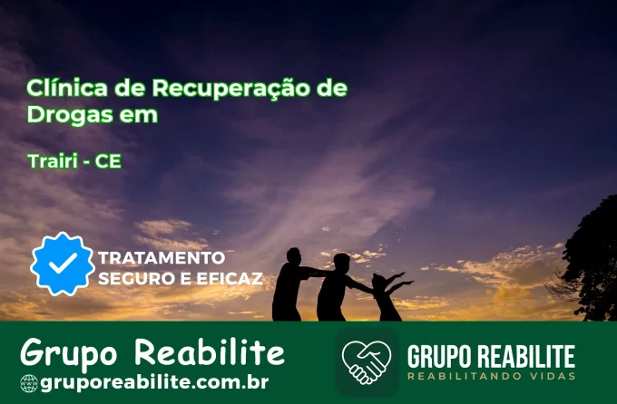🚨 Clínica de Recuperação de Drogas em Trairi - CE