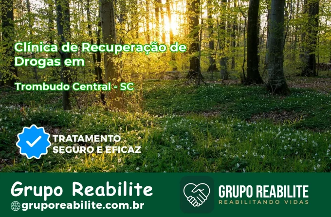 🚨 Clínica de Recuperação de Drogas em Trombudo Central - SC