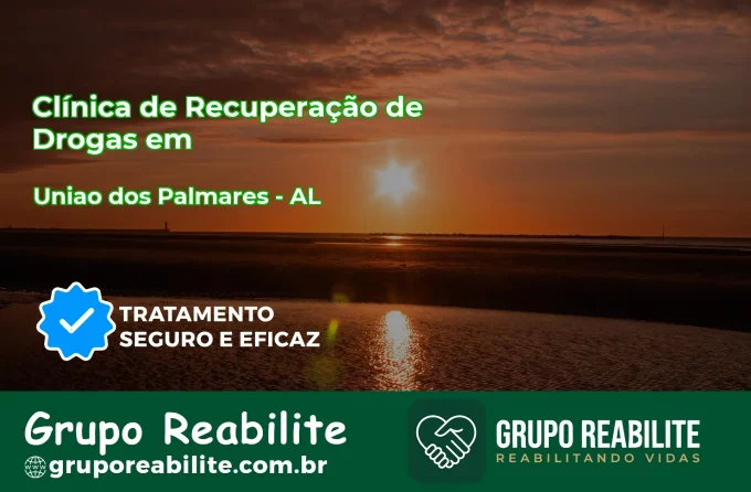 🚨 Clínica de Recuperação de Drogas em União dos Palmares - AL