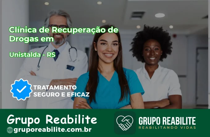 🚨 Clínica de Recuperação de Drogas em Unistalda - RS