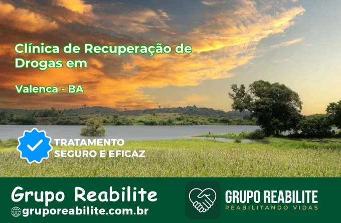 🚨 Clínica de Recuperação de Drogas em Valença - BA