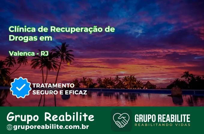 🚨 Clínica de Recuperação de Drogas em Valença - RJ