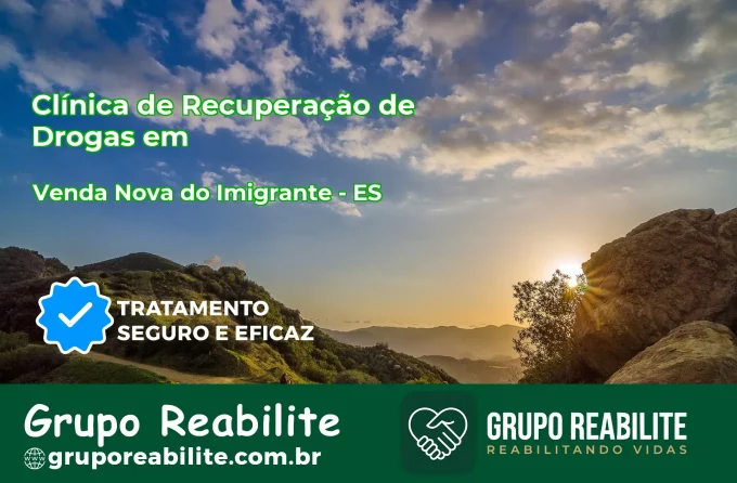 🚨 Clínica de Recuperação de Drogas em Venda Nova do Imigrante - ES
