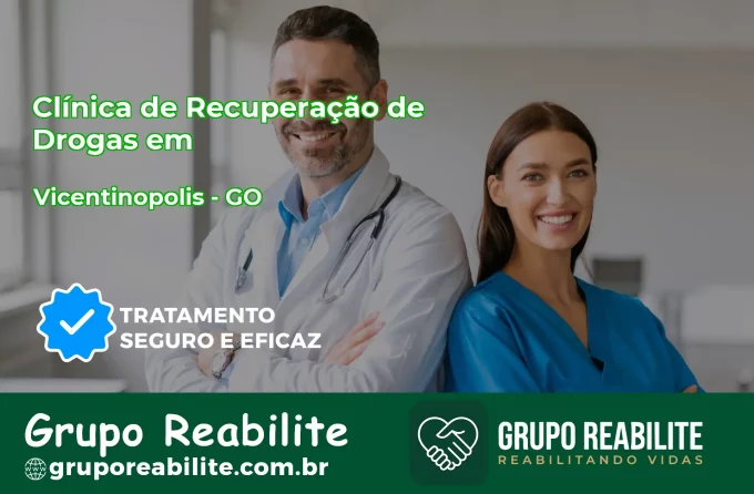 🚨 Clínica de Recuperação de Drogas em Vicentinópolis - GO