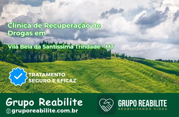 🚨 Clínica de Recuperação de Drogas em Vila Bela da Santíssima Trindade - MT