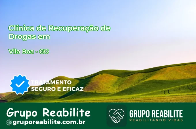 🚨 Clínica de Recuperação de Drogas em Vila Boa - GO