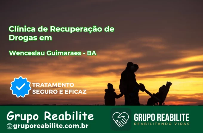 🚨 Clínica de Recuperação de Drogas em Wenceslau Guimarães - BA