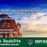 Clínica de Recuperação Saúde Caixa em Abadia dos Dourados – MG | Cobertura 100%