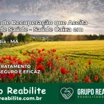 Clínica de Recuperação Saúde Caixa em Açailândia – MA | Cobertura 100%