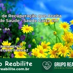 Clínica de Recuperação Saúde Caixa em Adustina – BA | Cobertura 100%