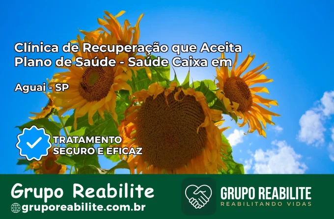 Clínica de Recuperação Saúde Caixa em Aguaí – SP | Cobertura 100%