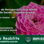 Clínica de Recuperação Saúde Caixa em Águas de Lindóia – SP | Cobertura 100%