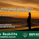 Clínica de Recuperação Saúde Caixa em Águas de Santa Bárbara – SP | Cobertura 100%