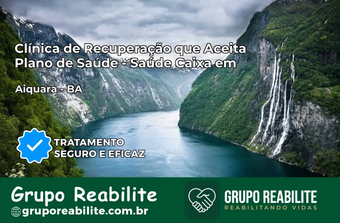 Clínica de Recuperação Saúde Caixa em Aiquara – BA | Cobertura 100%