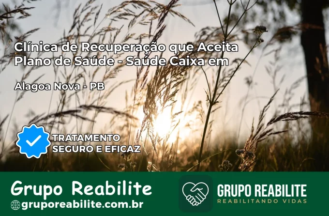 Clínica de Recuperação Saúde Caixa em Alagoa Nova – PB | Cobertura 100%