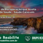 Clínica de Recuperação Saúde Caixa em Alagoinha do Piauí – PI | Cobertura 100%