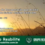 Clínica de Recuperação Saúde Caixa em Alagoinha – PE | Cobertura 100%