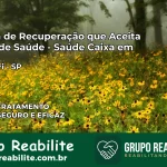 Clínica de Recuperação Saúde Caixa em Alambari – SP | Cobertura 100%