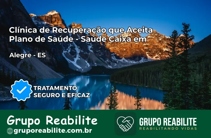Clínica de Recuperação Saúde Caixa em Alegre – ES | Cobertura 100%