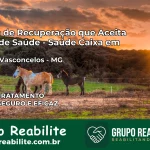 Clínica de Recuperação Saúde Caixa em Alfredo Vasconcelos – MG | Cobertura 100%