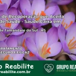 Clínica de Recuperação Saúde Caixa em Almirante Tamandaré do Sul – RS | Cobertura 100%