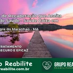 Clínica de Recuperação Saúde Caixa em Alto Alegre do Maranhão – MA | Cobertura 100%